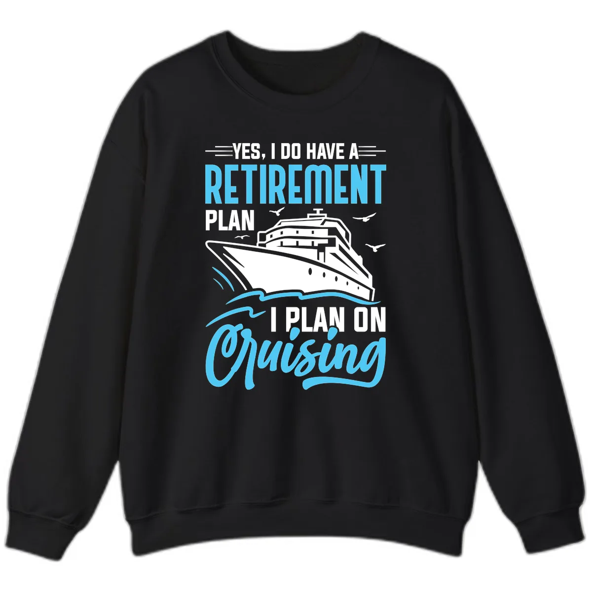 Retirement Plan: Cruising Sweatshirt in Black