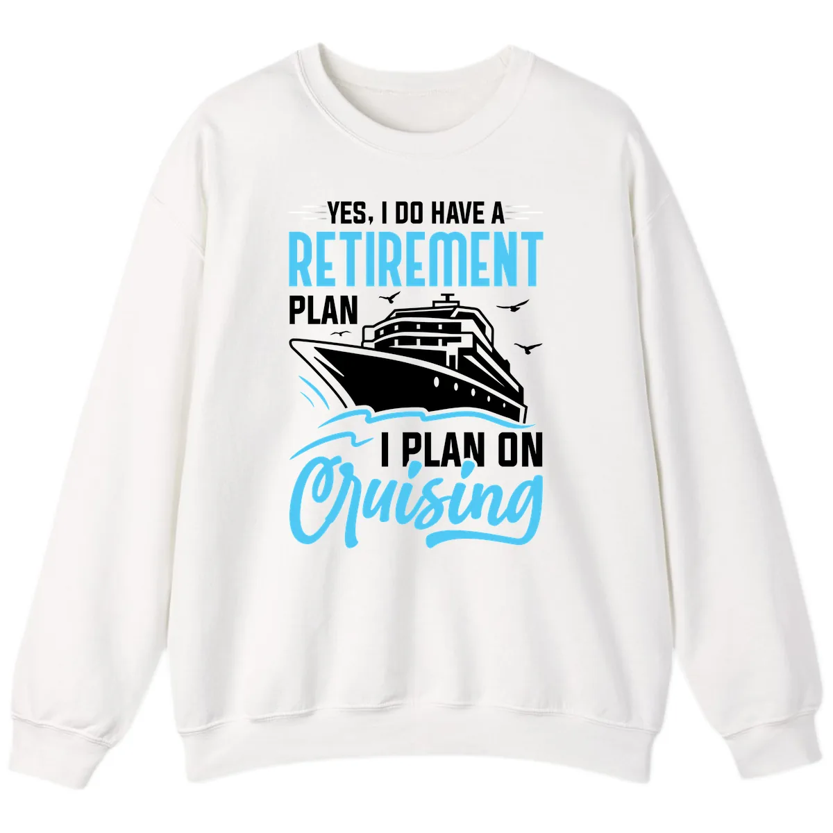 Retirement Plan: Cruising Sweatshirt in White