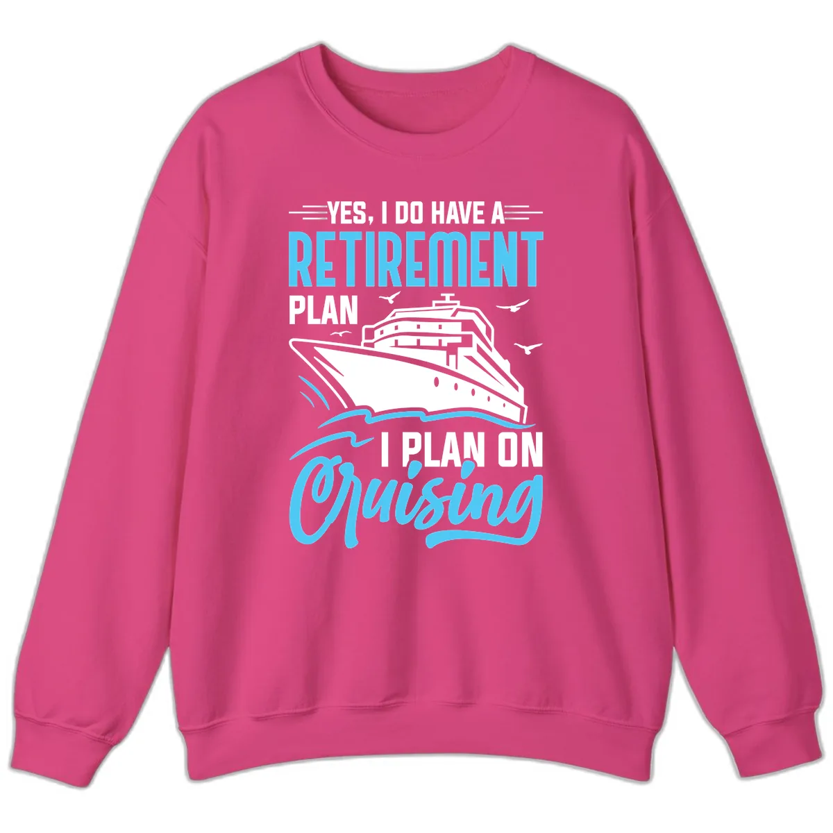Retirement Plan: Cruising Sweatshirt in Heliconia