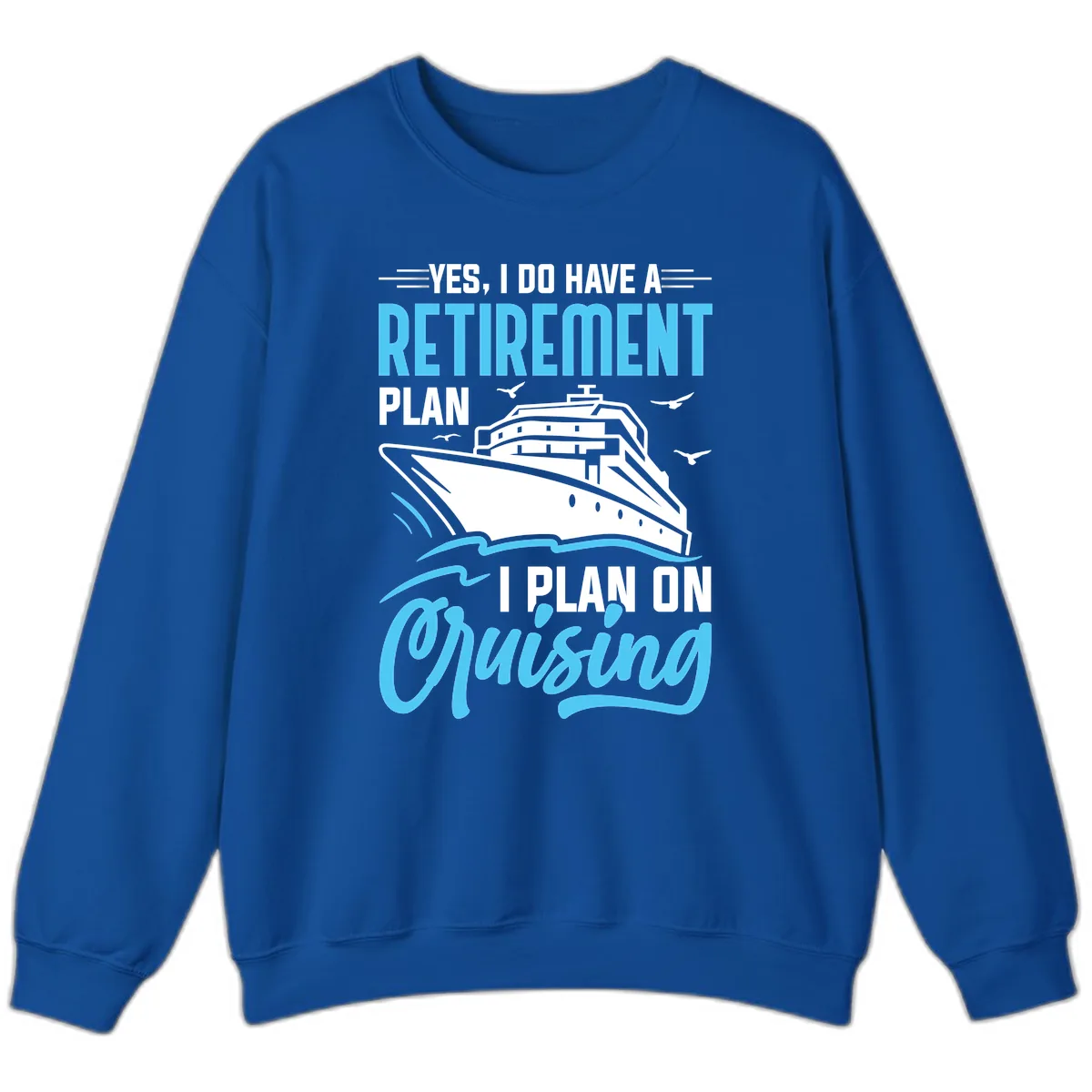 Retirement Plan: Cruising Sweatshirt in Royal