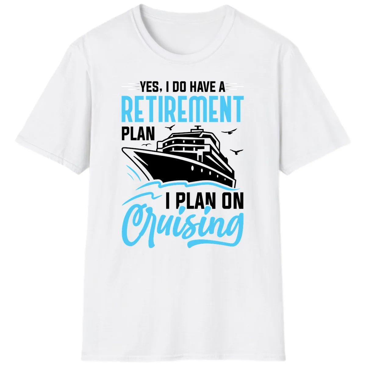 Retirement Plan: Cruising T-Shirt in White