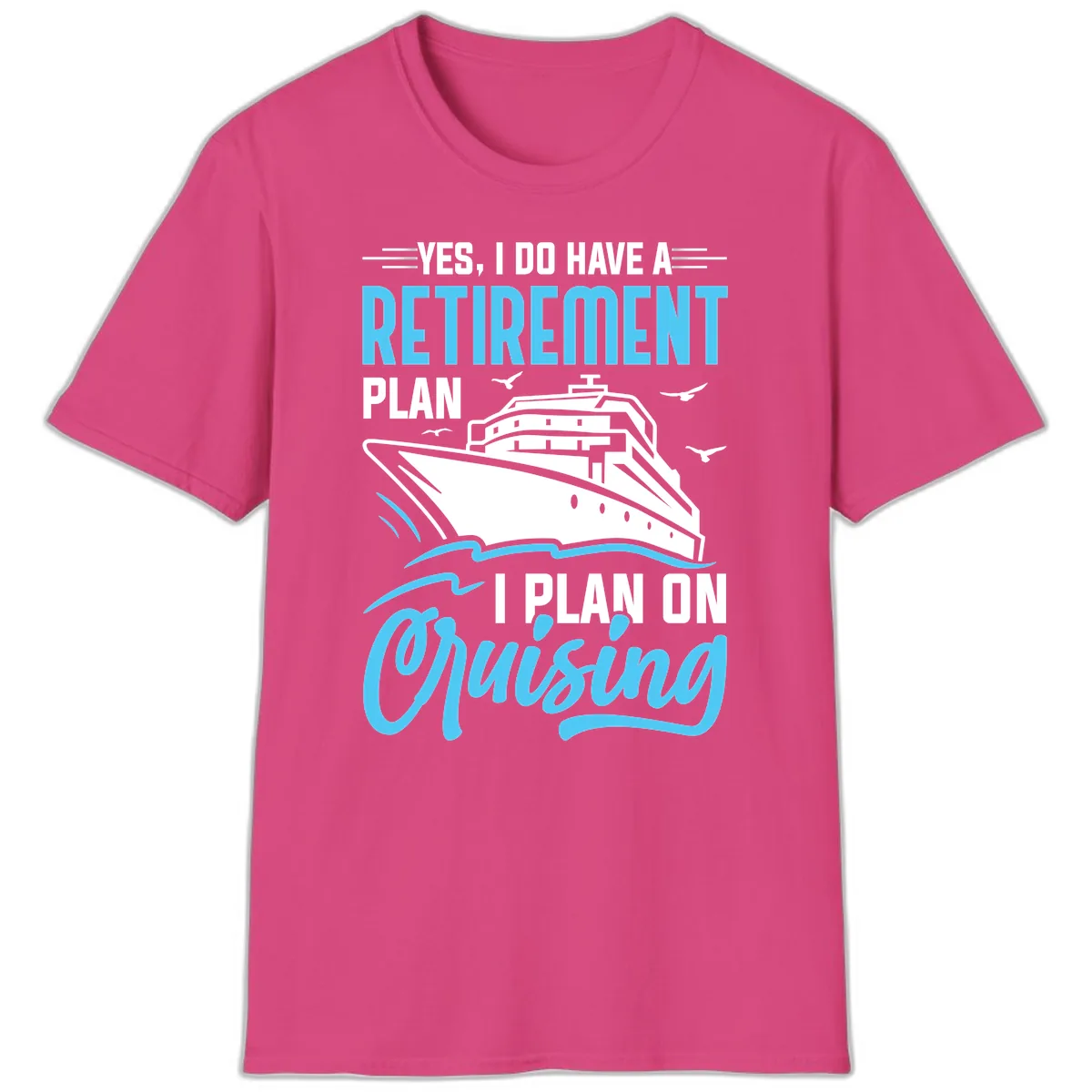 Retirement Plan: Cruising T-Shirt in Heliconia