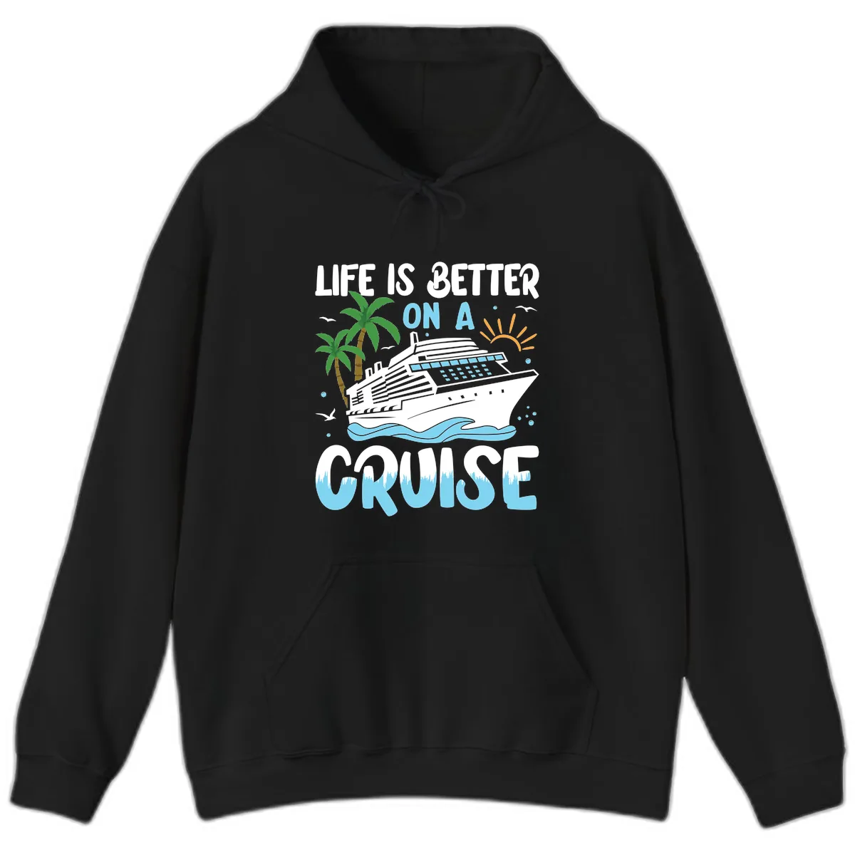Life Is Better On A Cruise Hoodie in Black