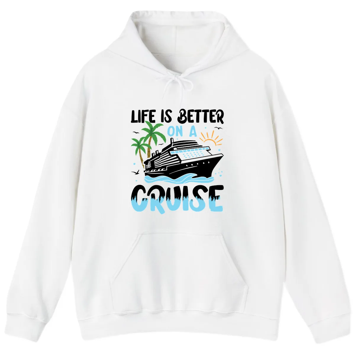 Life Is Better On A Cruise Hoodie in White