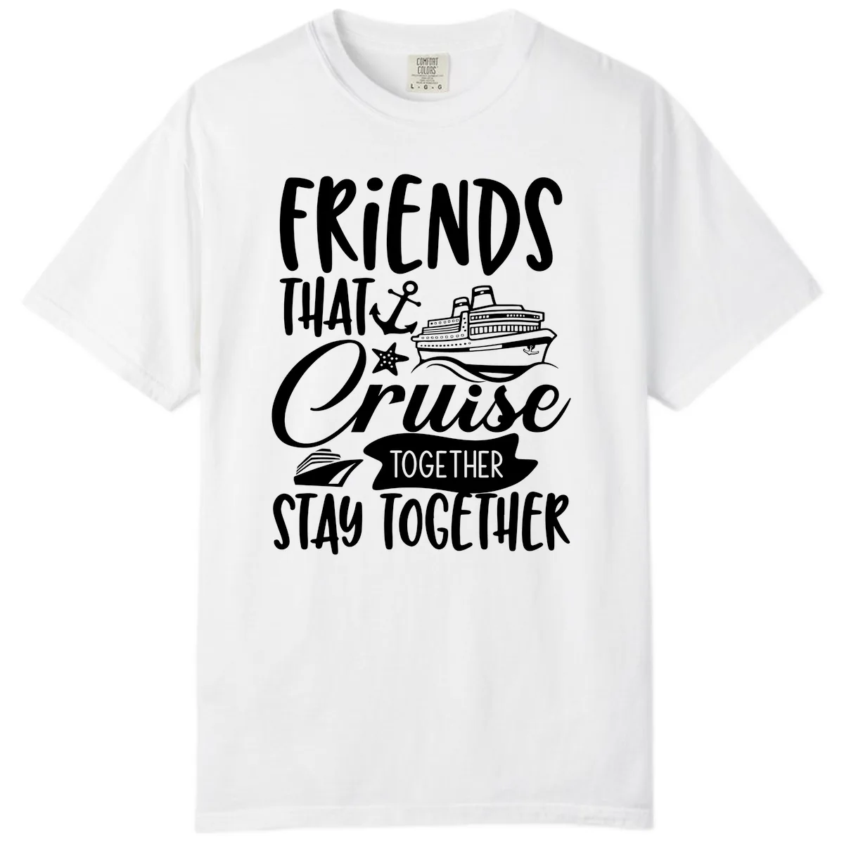 Friends That Cruise Together Comfort Color in White