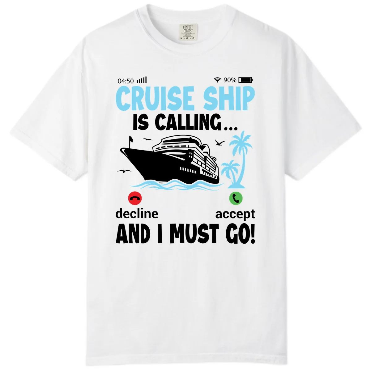 Cruise Ship Is Calling Comfort Color in White