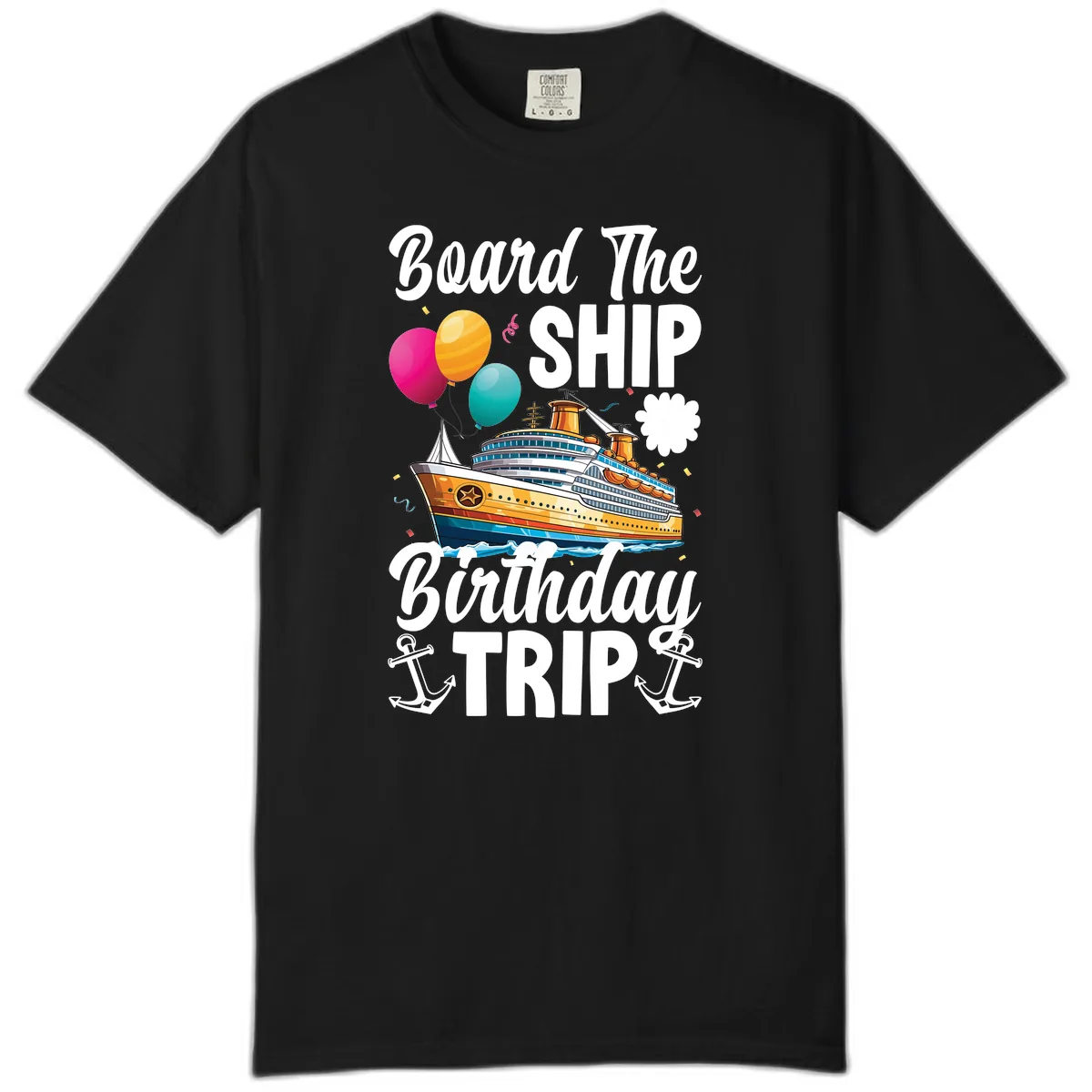 Board The Ship Birthday Trip Comfort Color in Black