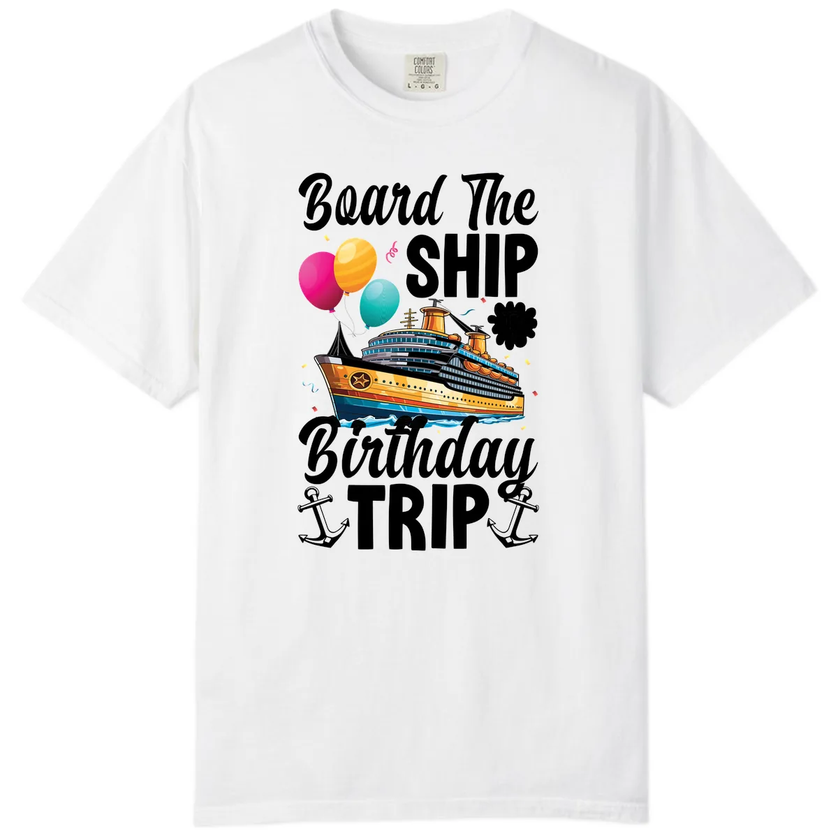 Board The Ship Birthday Trip Comfort Color in White