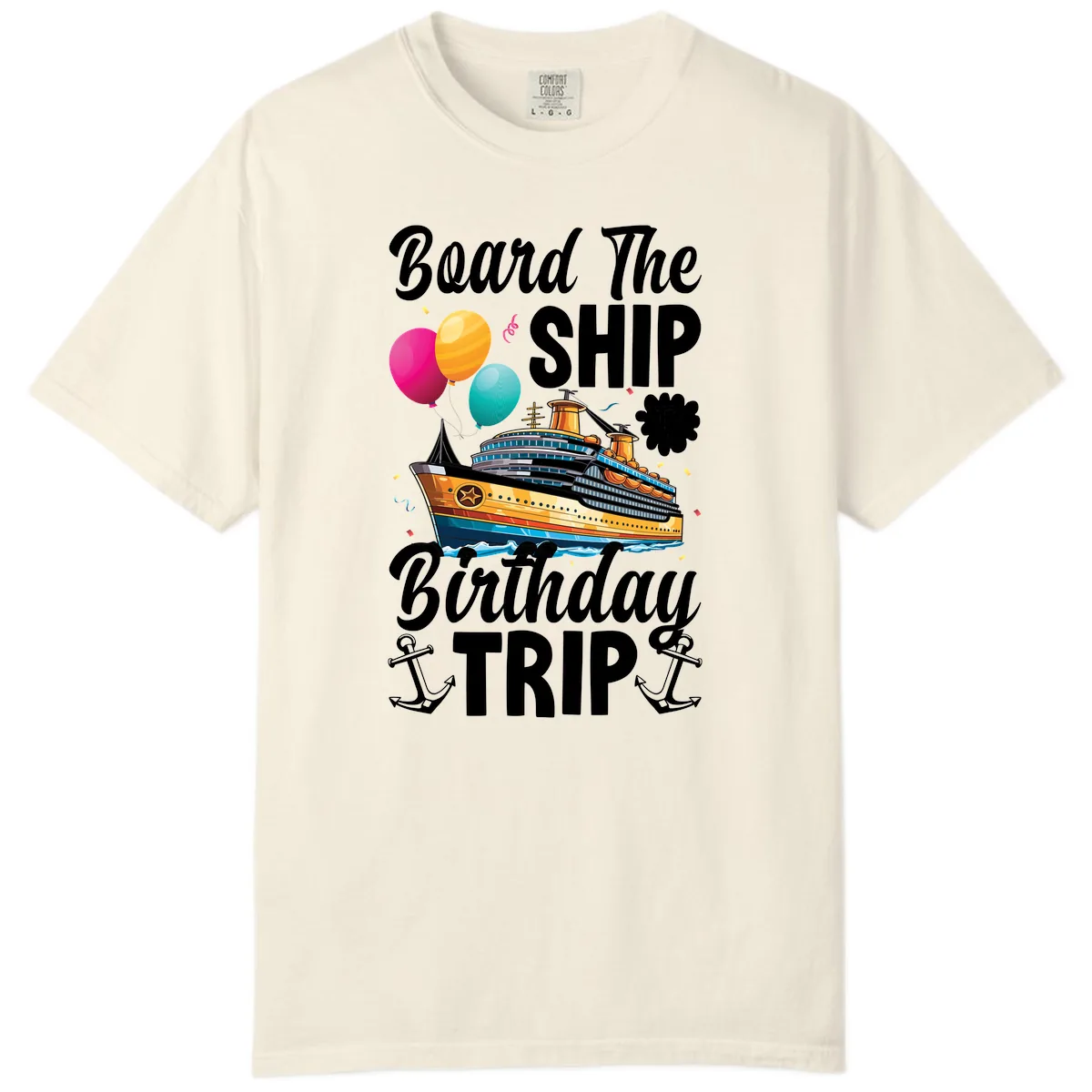 Board The Ship Birthday Trip Comfort Color in Ivory