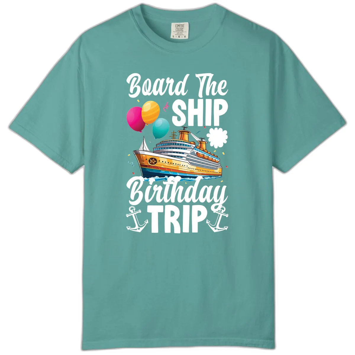 Board The Ship Birthday Trip Comfort Color in Seafoam