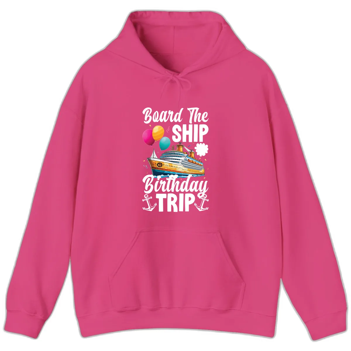 Board The Ship Birthday Trip Hoodie in Heliconia