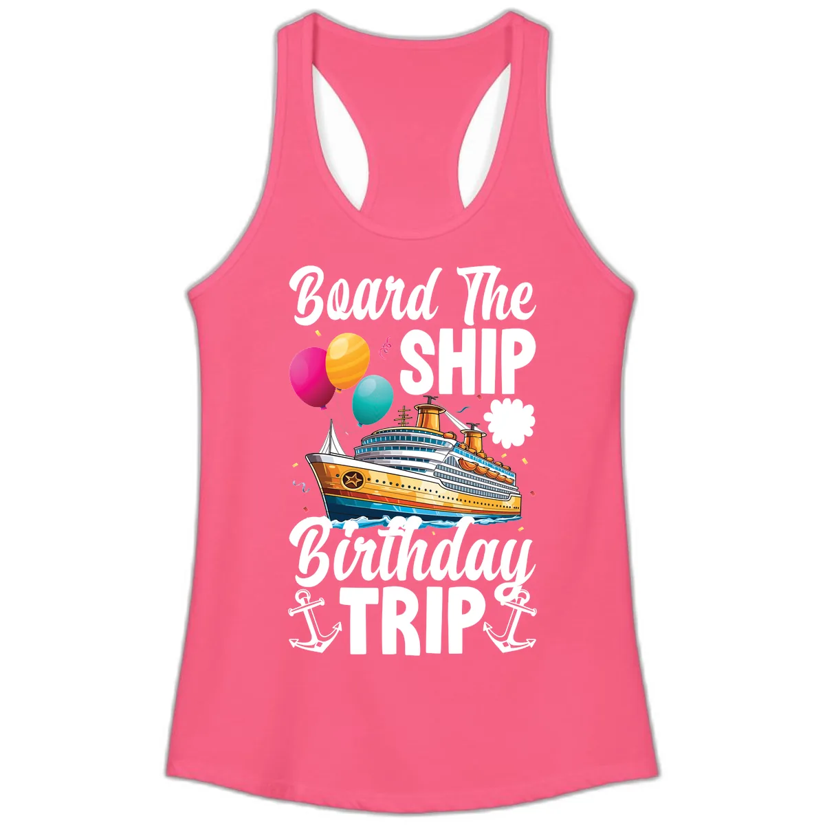 Board The Ship Birthday Trip Ladies Tank in Solid Hot Pink
