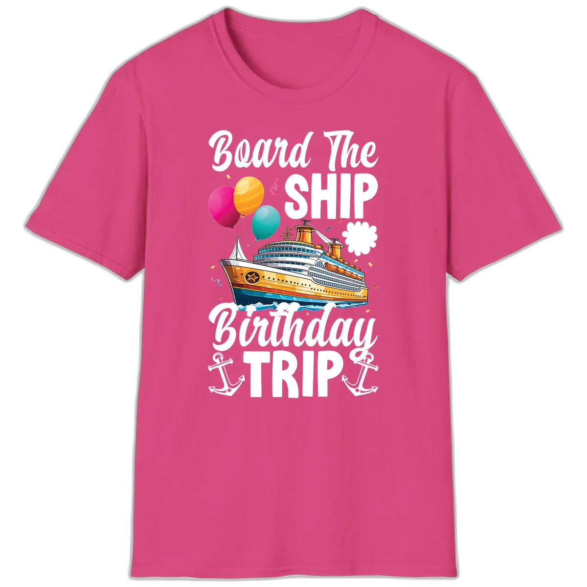 Board The Ship Birthday Trip T-Shirt in Heliconia