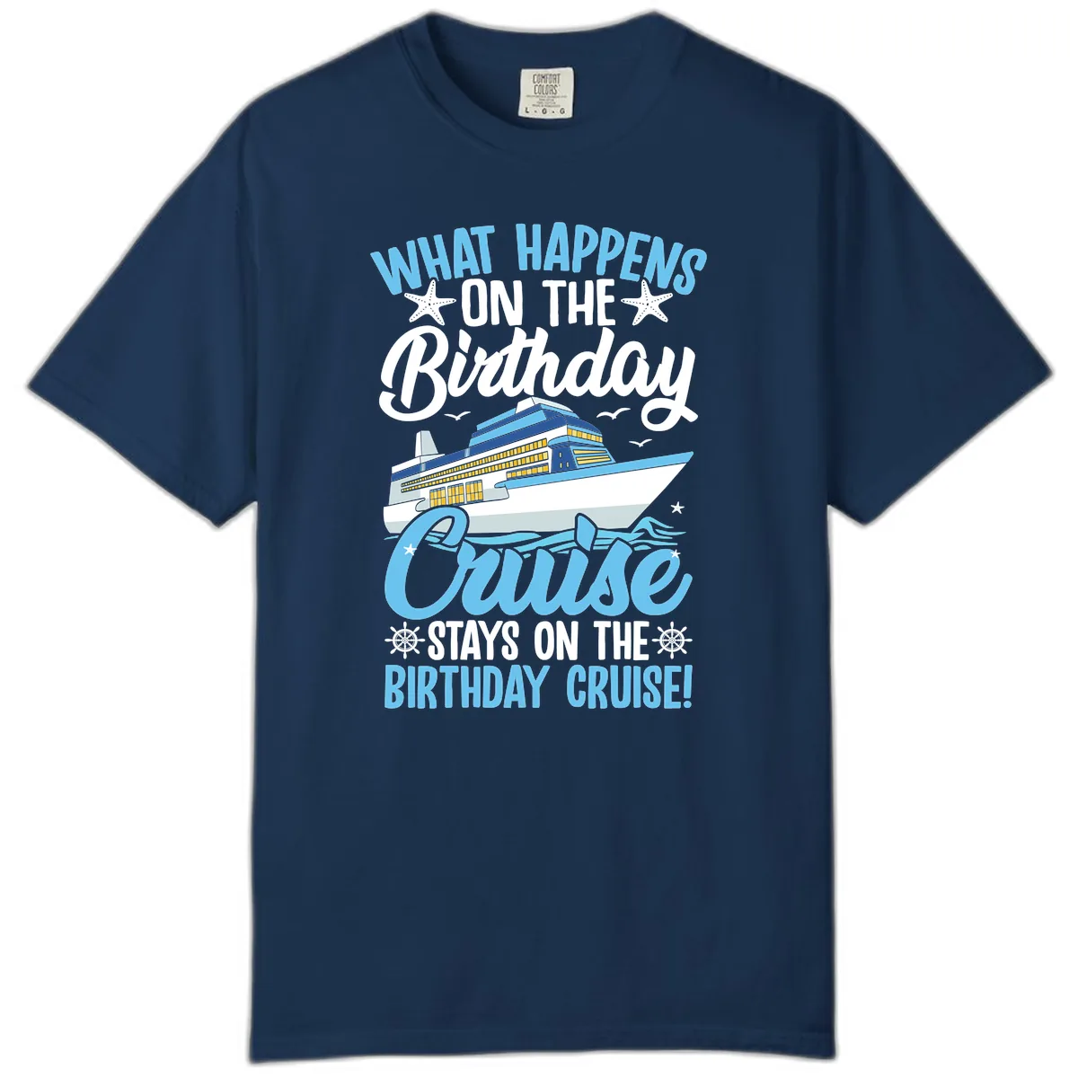 What Happens On The Birthday Cruise Comfort Color in Navy
