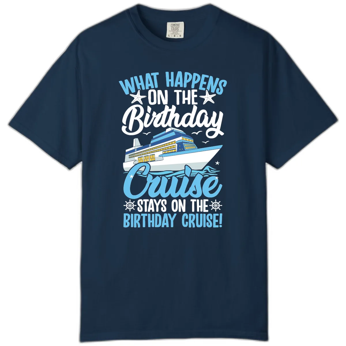 What Happens On The Birthday Cruise Comfort Color in True Navy