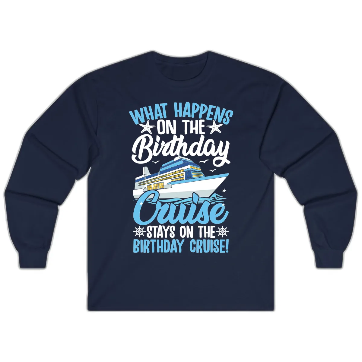 What Happens On The Birthday Cruise Long Sleeve in Navy