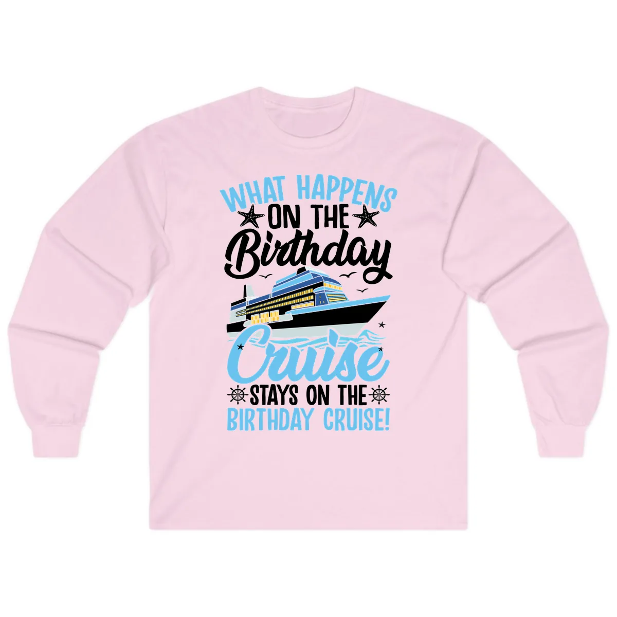 What Happens On The Birthday Cruise Long Sleeve in Light Pink
