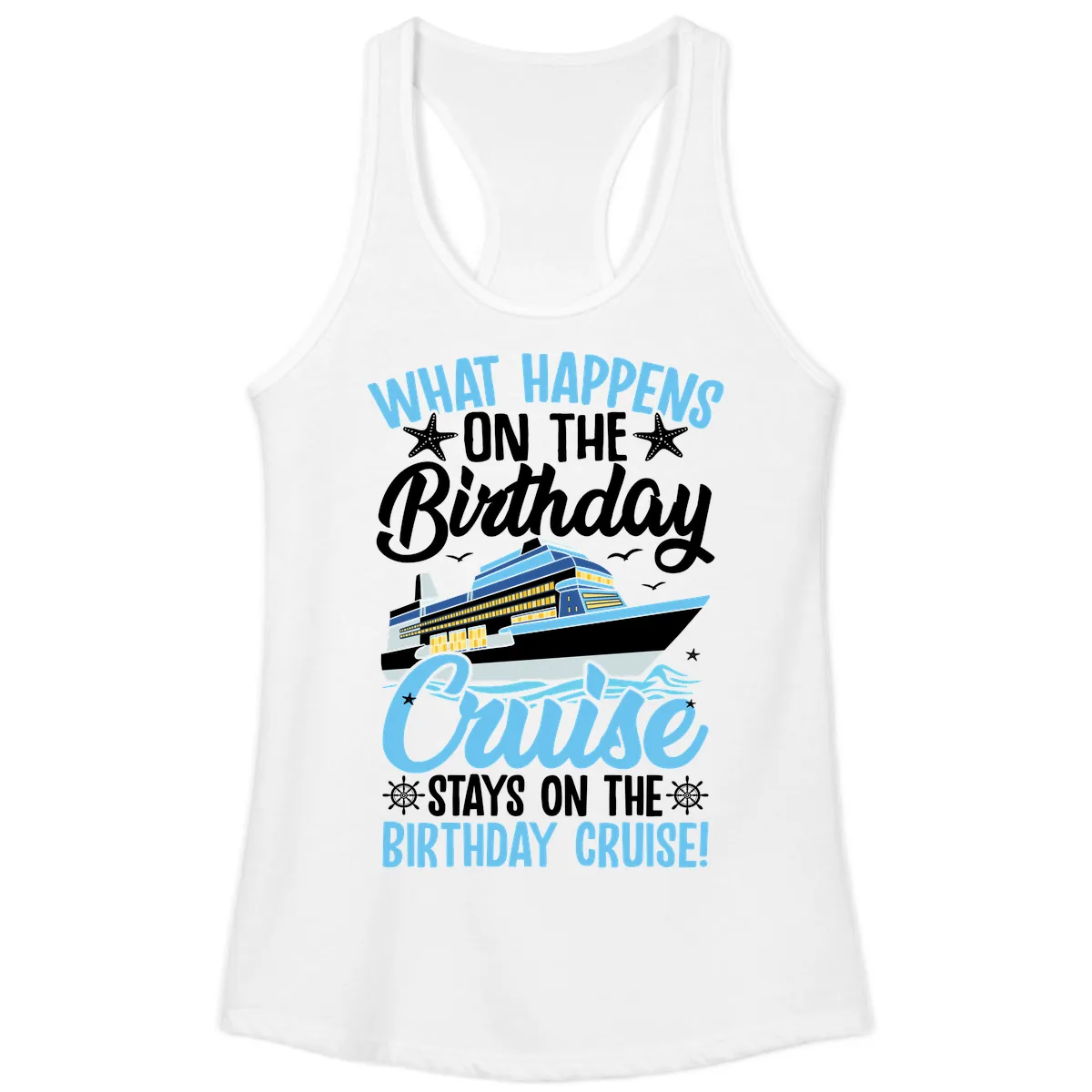 What Happens On The Birthday Cruise Ladies Tank in White