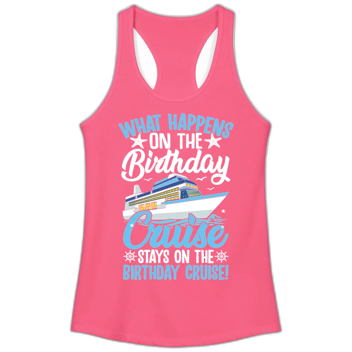 What Happens On The Birthday Cruise Ladies Tank in Solid Hot Pink