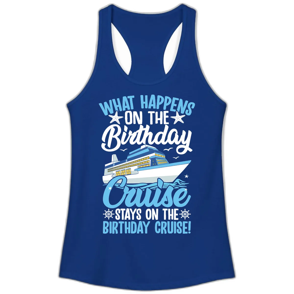 What Happens On The Birthday Cruise Ladies Tank in Solid Royal