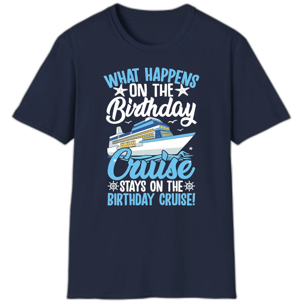 What Happens On The Birthday Cruise T-Shirt in Navy