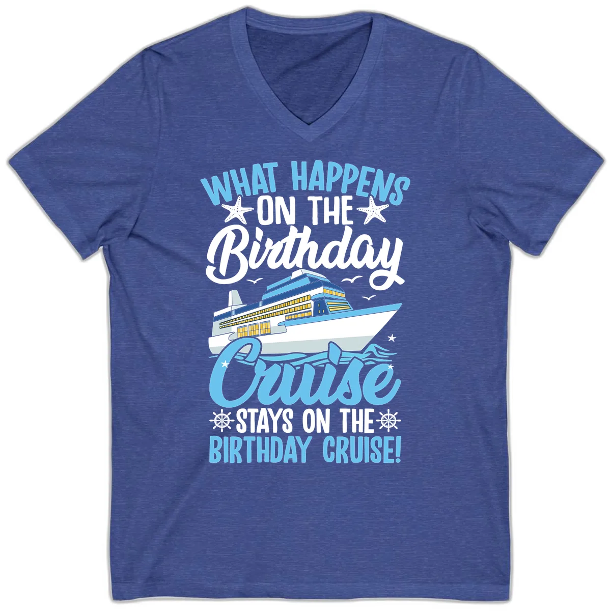 What Happens On The Birthday Cruise V-Neck in Heather True Royal