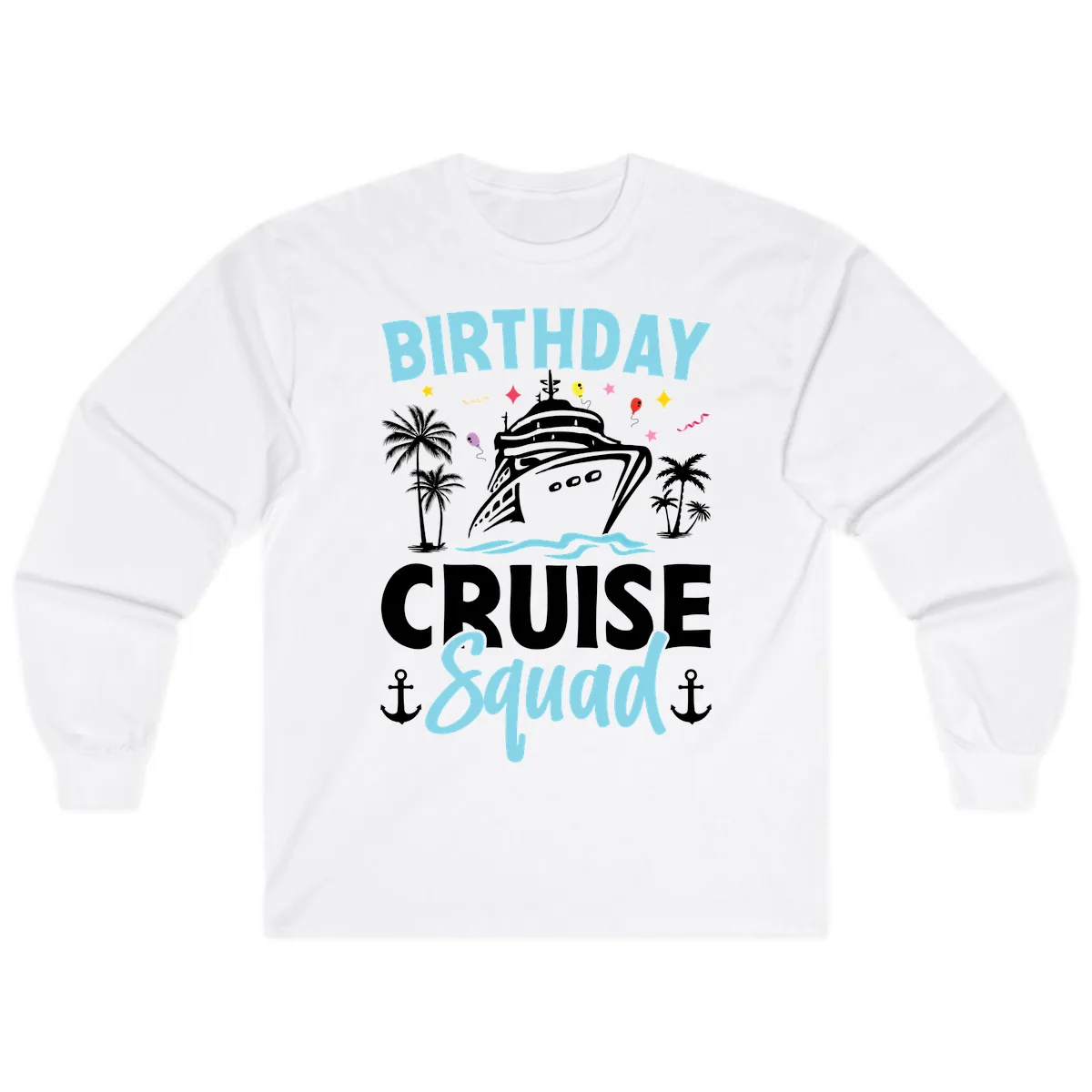 Birthday Cruise Squad Long Sleeve in White