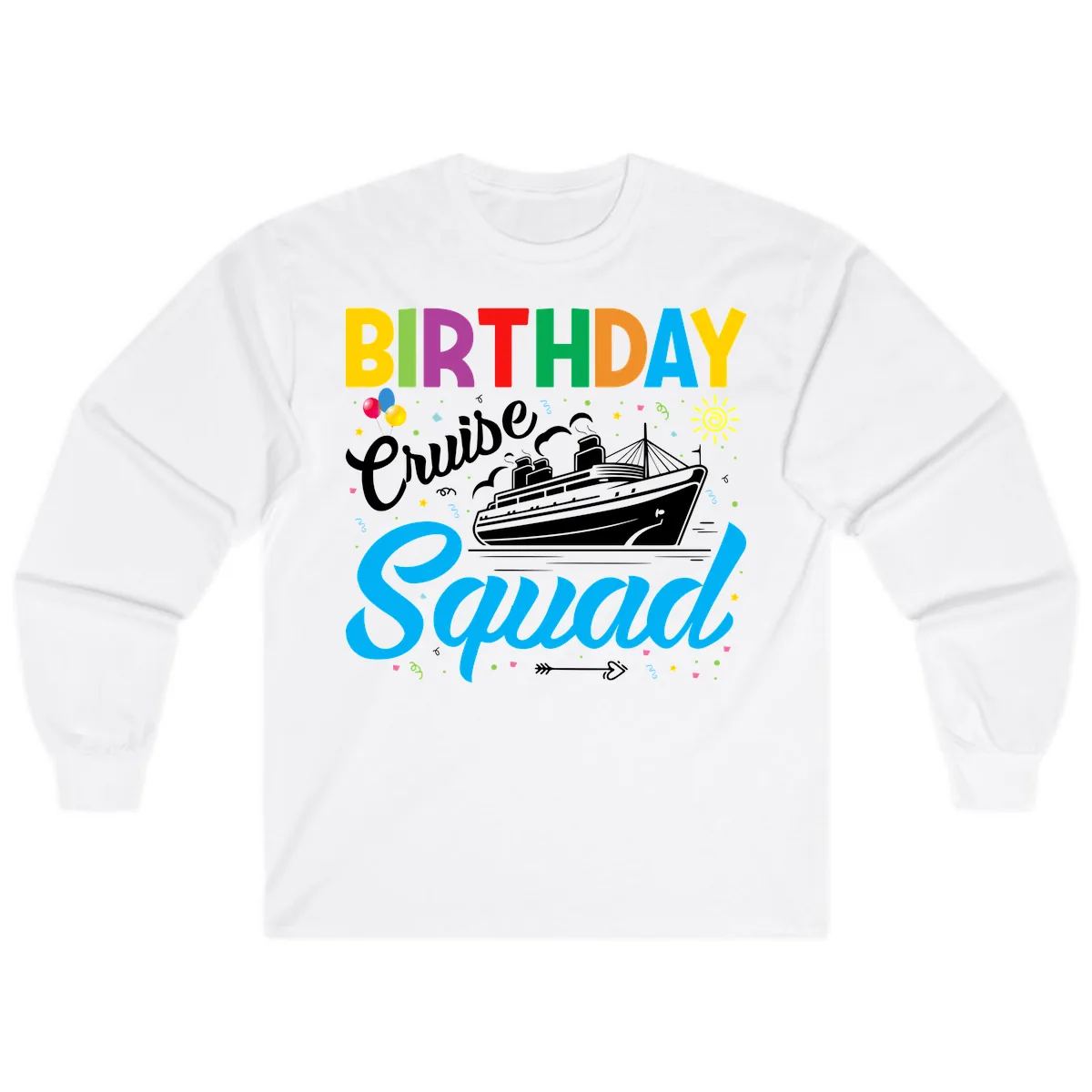Birthday Cruise Squad Long Sleeve in White