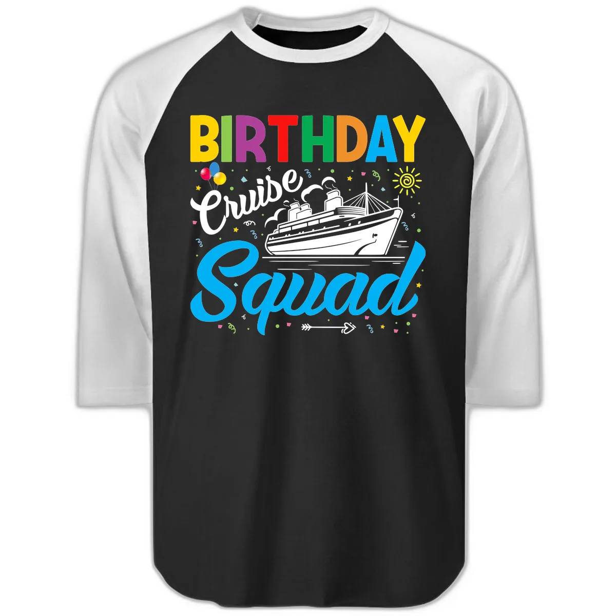 Birthday Cruise Squad Raglan 3/4 in Black White