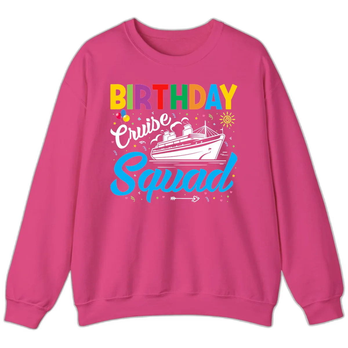 Birthday Cruise Squad Sweatshirt in Heliconia