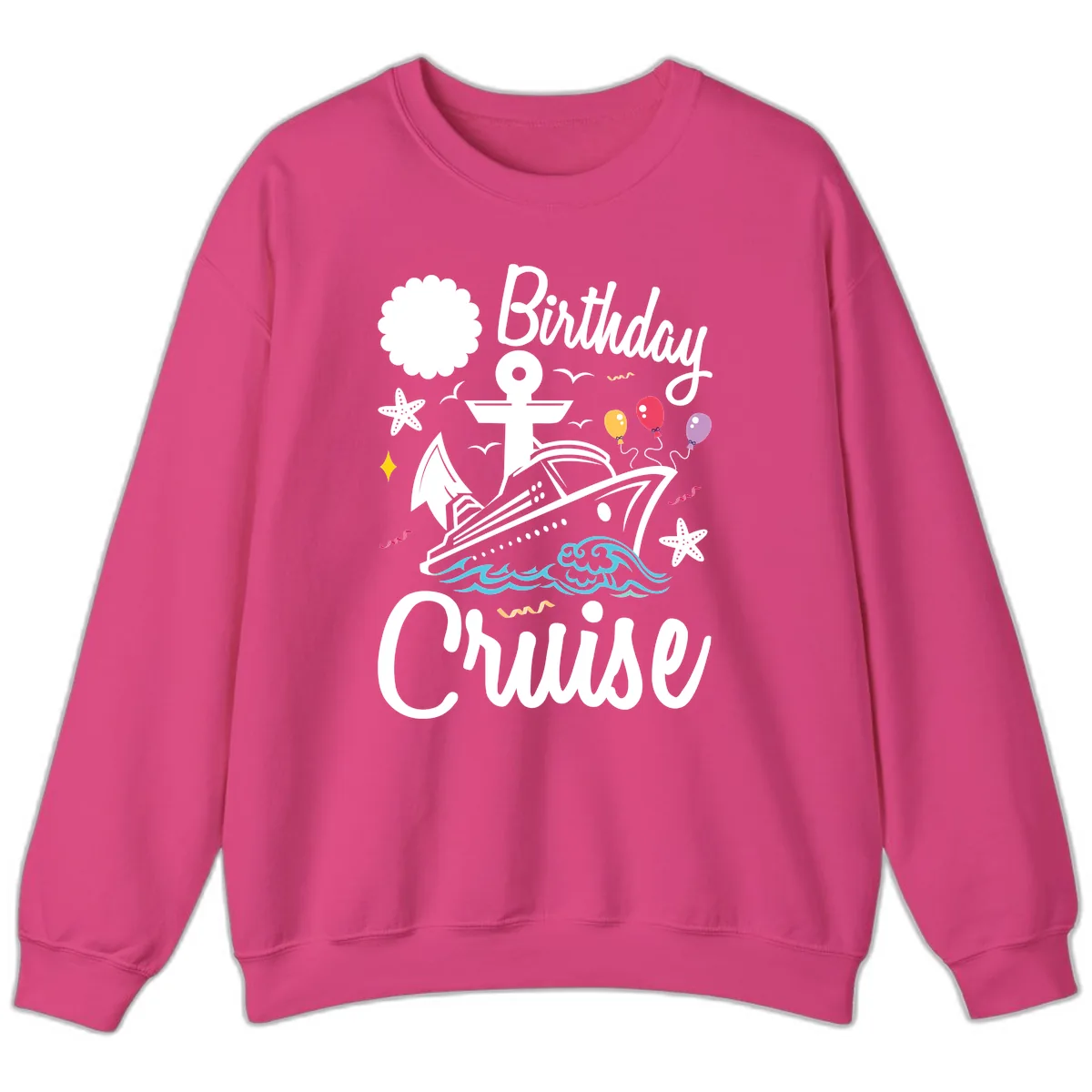 Birthday Cruise Nautical Celebration Sweatshirt in Heliconia
