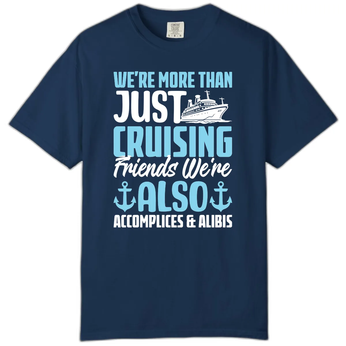 More Than Just Cruising Friends Also Accomplices Comfort Color in Navy