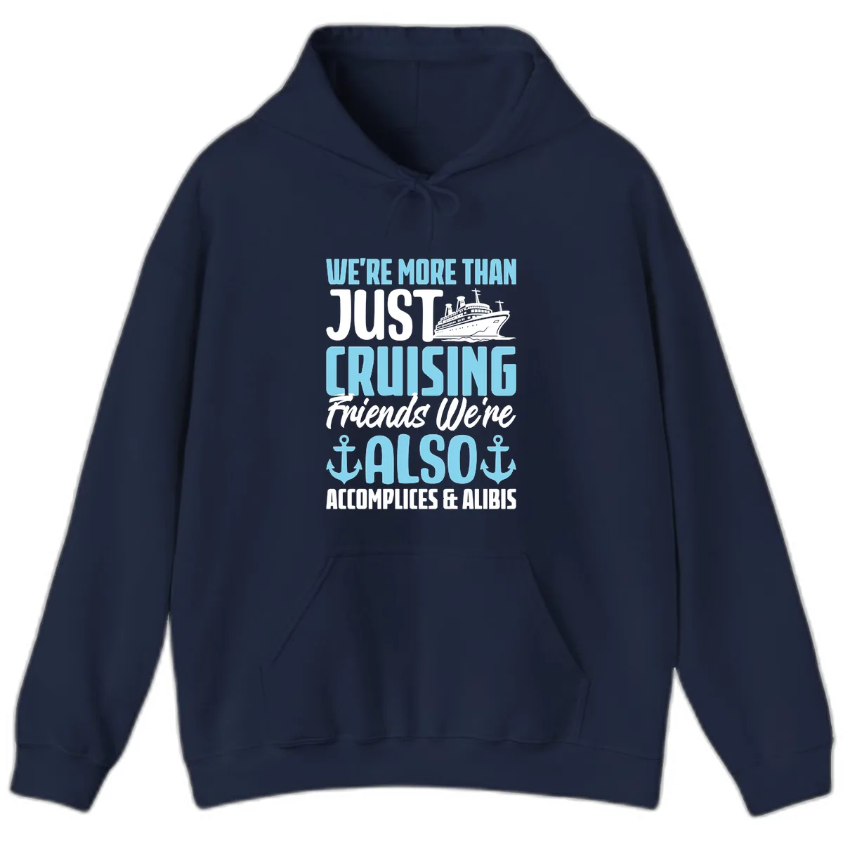 More Than Just Cruising Friends Also Accomplices Hoodie in Navy