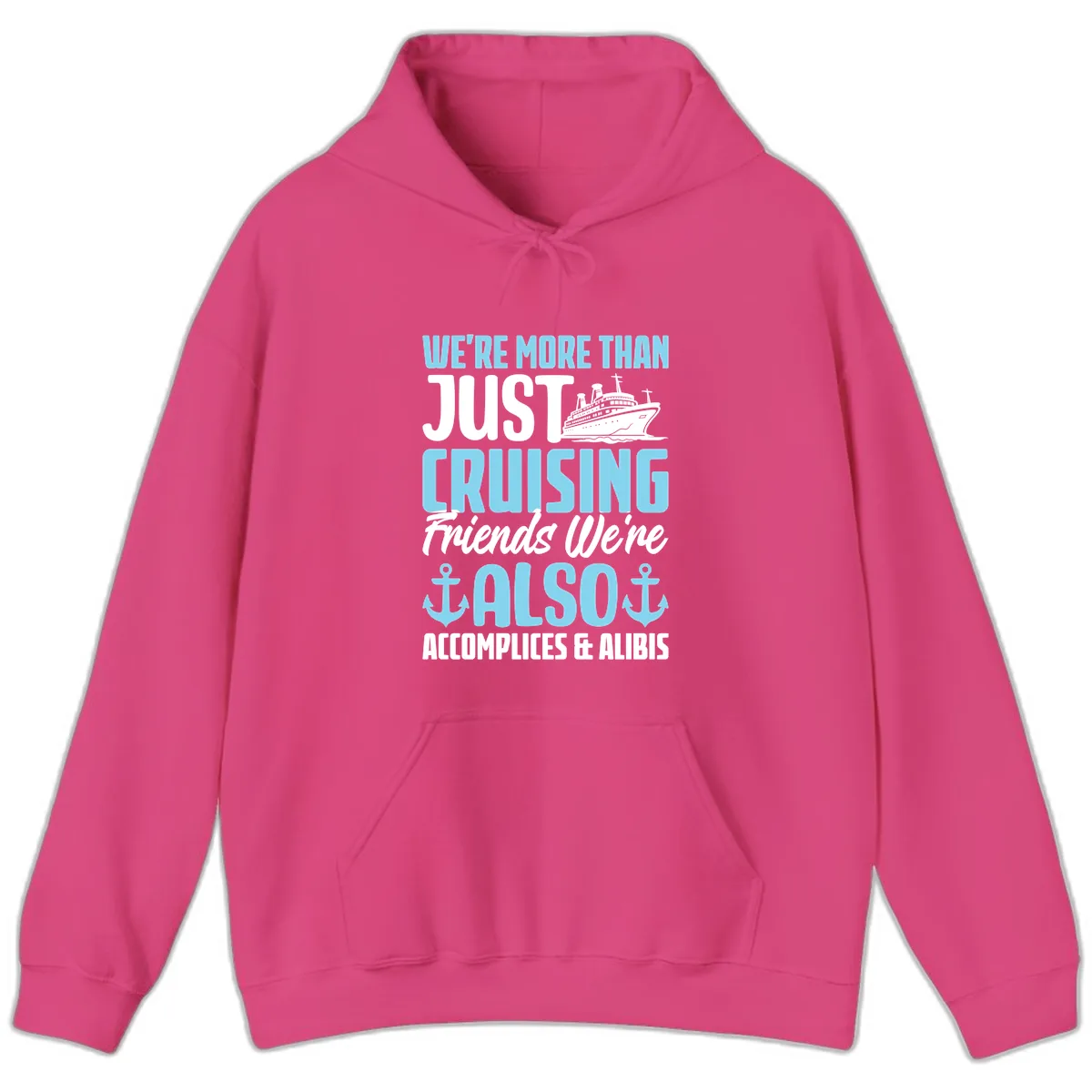 More Than Just Cruising Friends Also Accomplices Hoodie in Heliconia