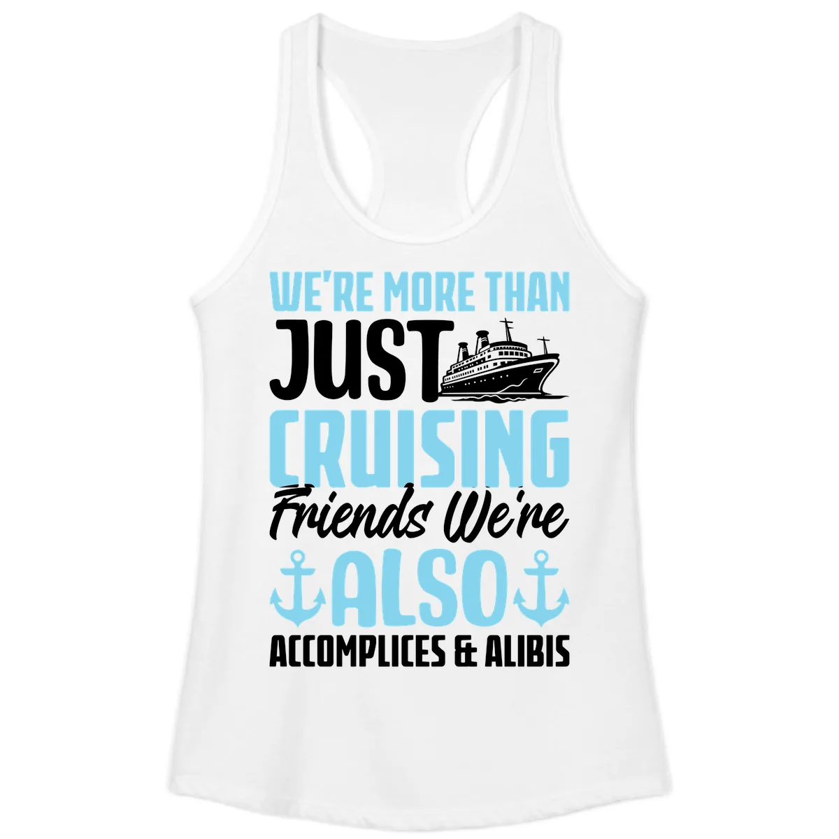 More Than Just Cruising Friends Also Accomplices Ladies Tank in White