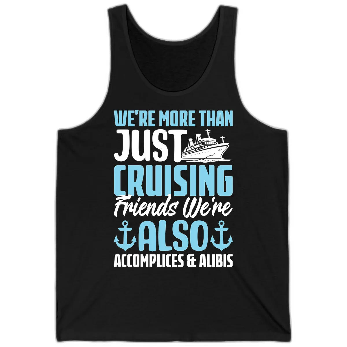 More Than Just Cruising Friends Also Accomplices Tank in Black