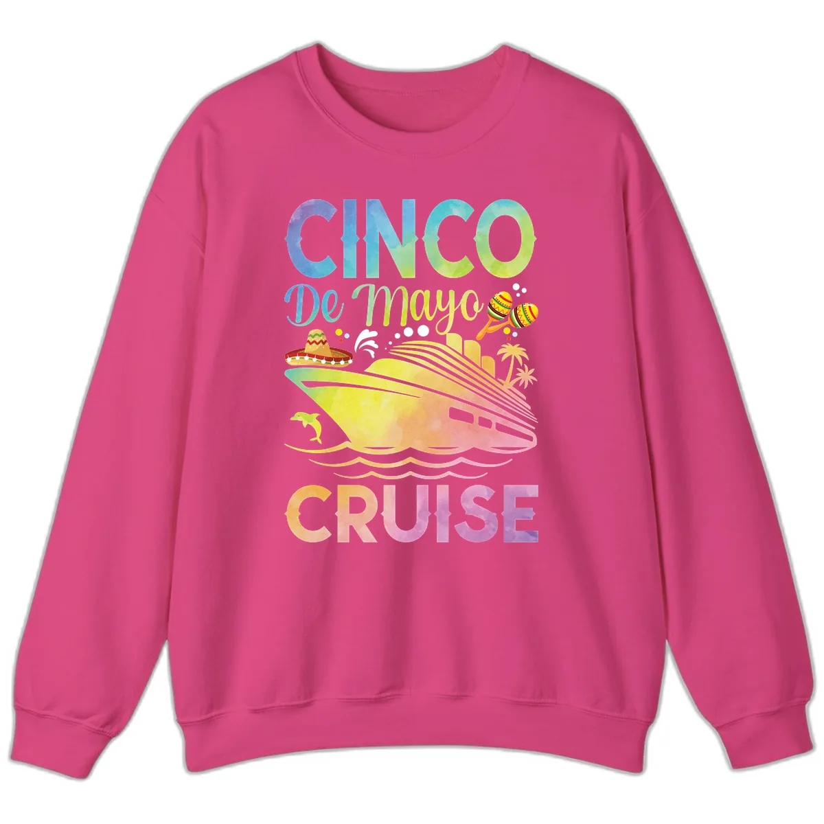 Cinco De Mayo Cruise Sweatshirt in Heliconia