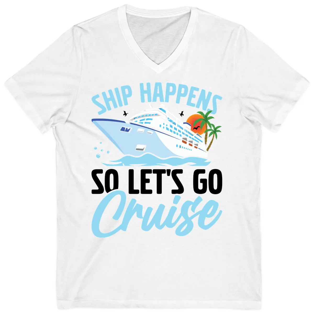 Ship Happens So Let's Go Cruise V-Neck in White