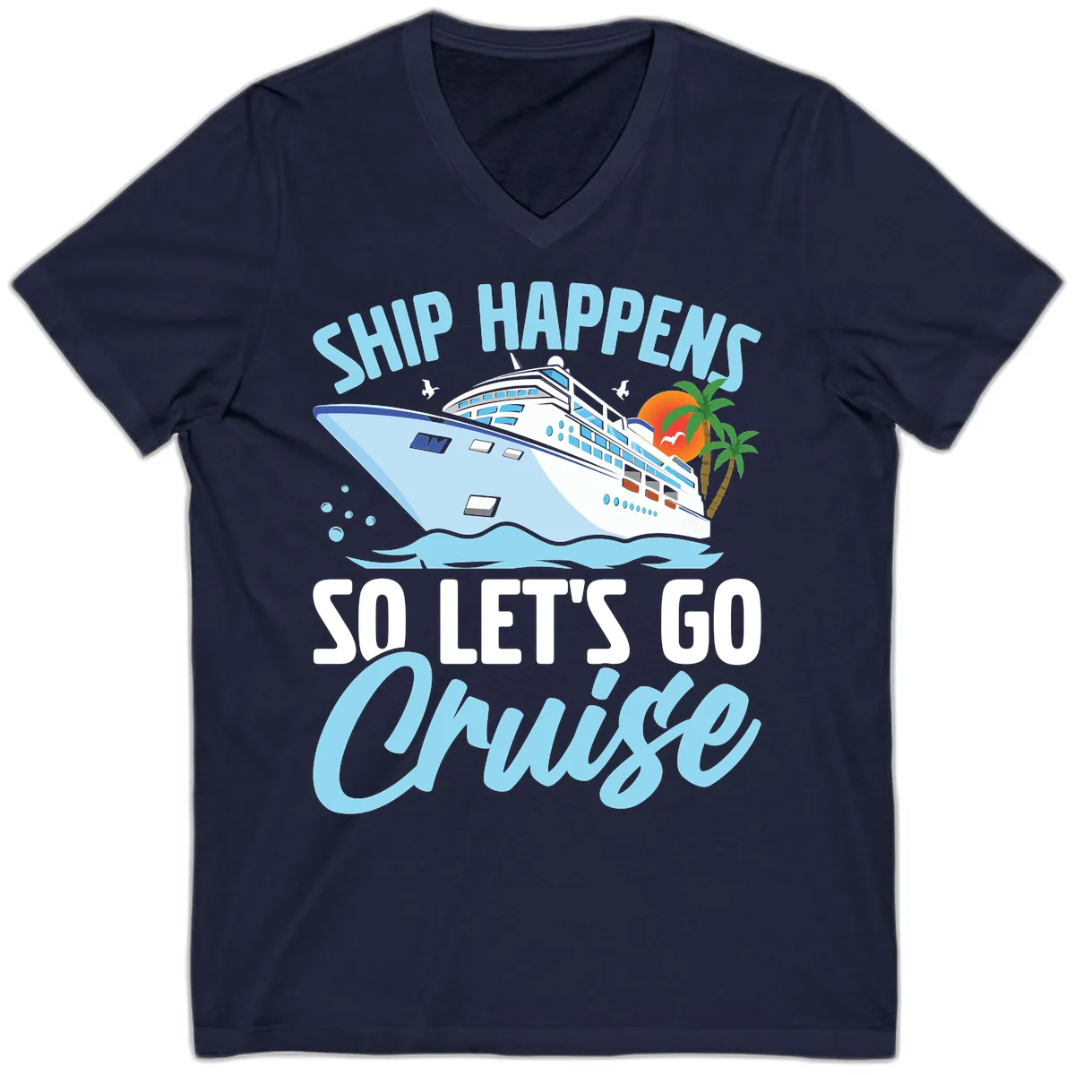 Ship Happens So Let's Go Cruise V-Neck in Navy