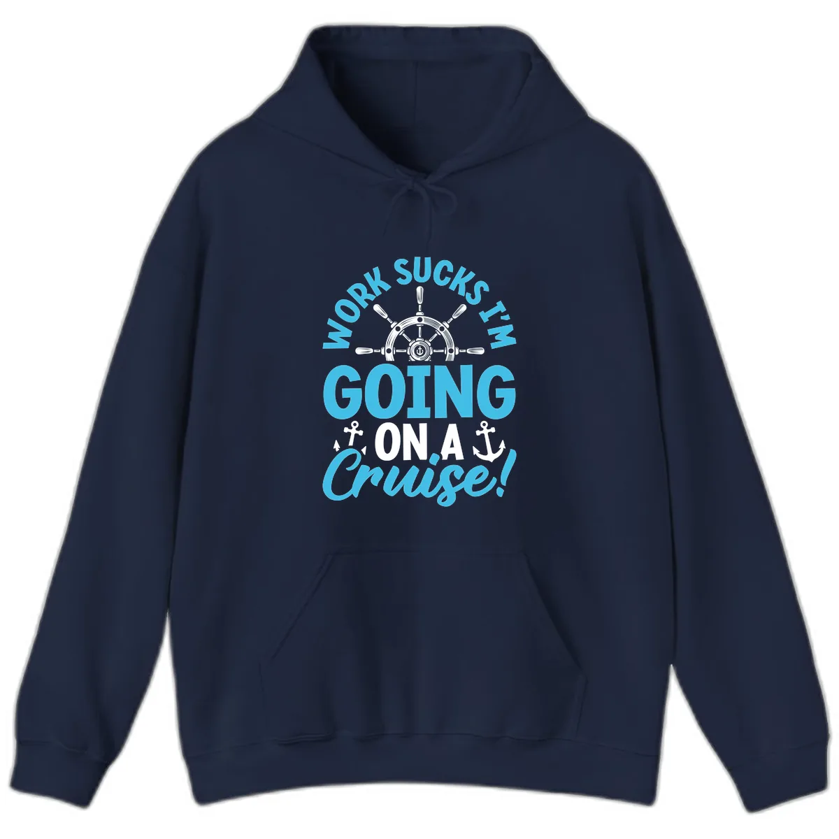 Work Sucks I'm Going On A Cruise Hoodie in Navy