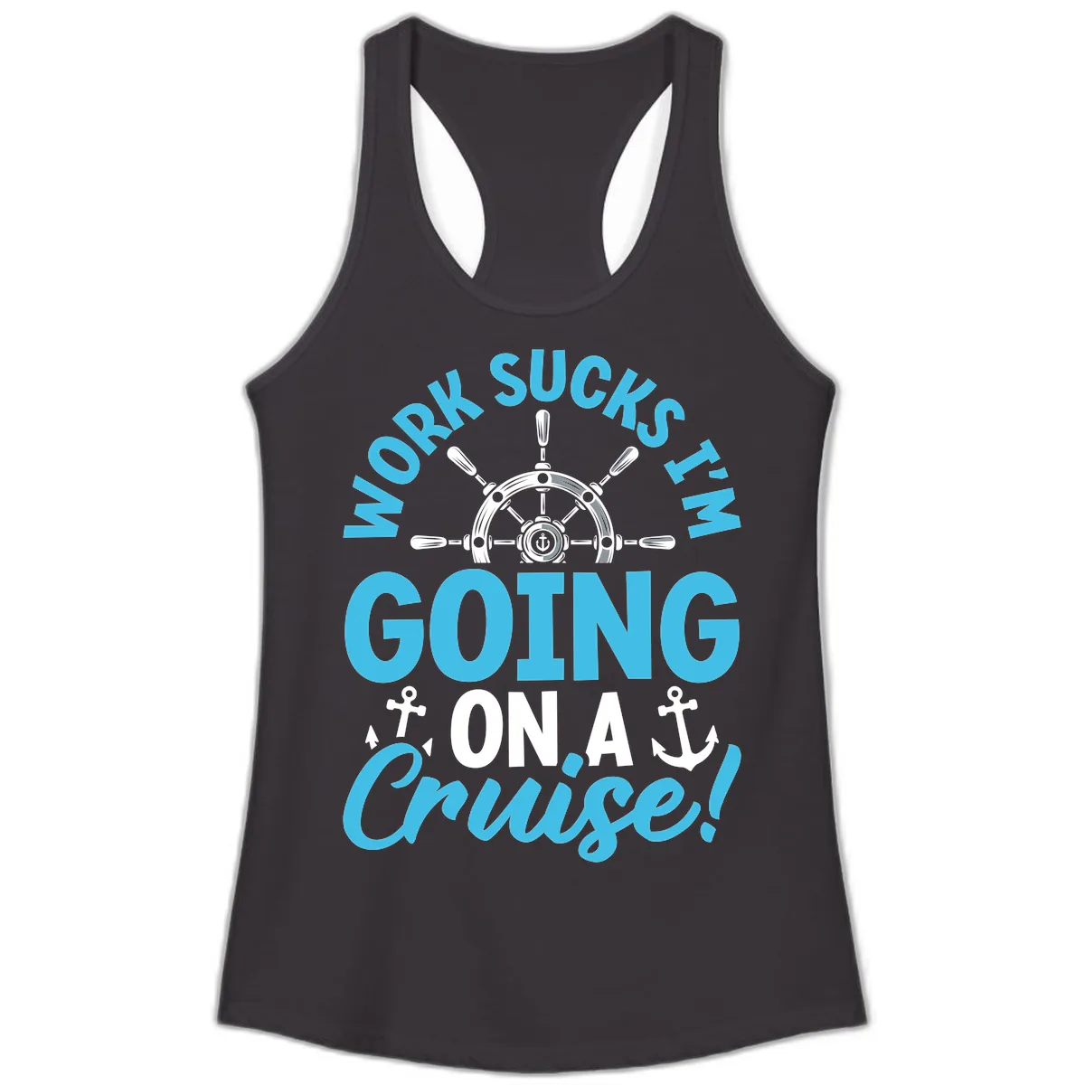 Work Sucks I'm Going On A Cruise Ladies Tank in Black