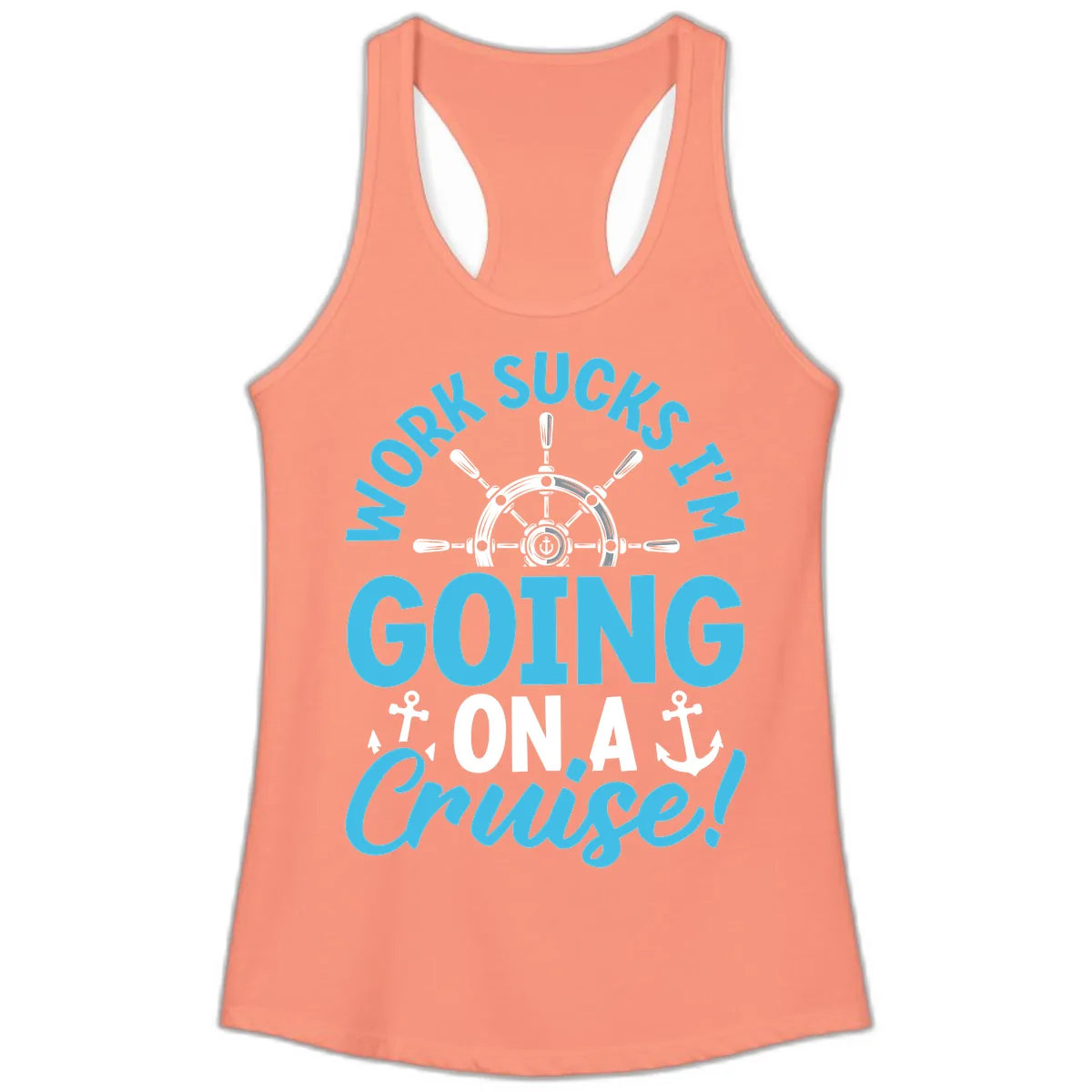 Work Sucks I'm Going On A Cruise Ladies Tank in Solid Light Orange