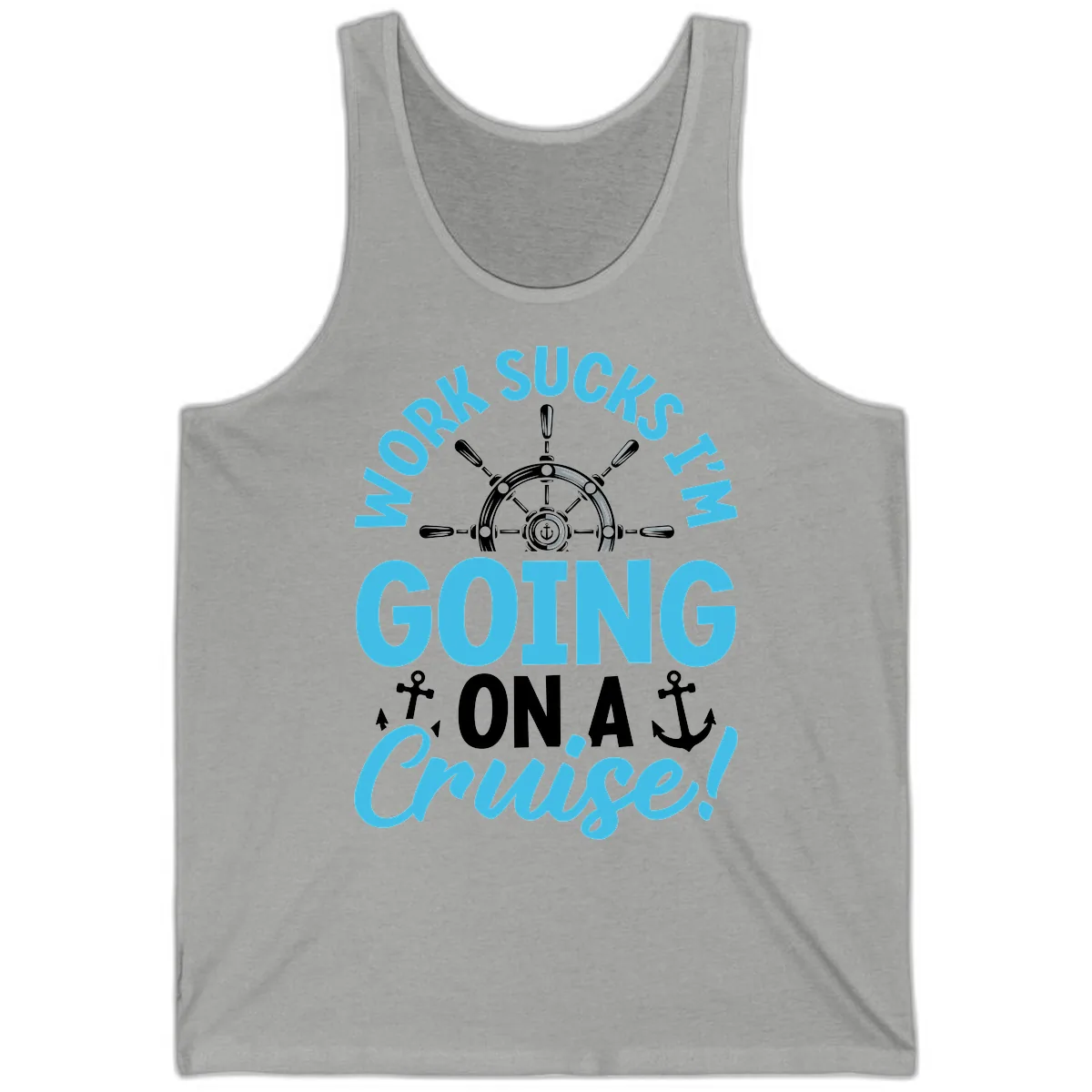 Work Sucks I'm Going On A Cruise Tank in Athletic Heather