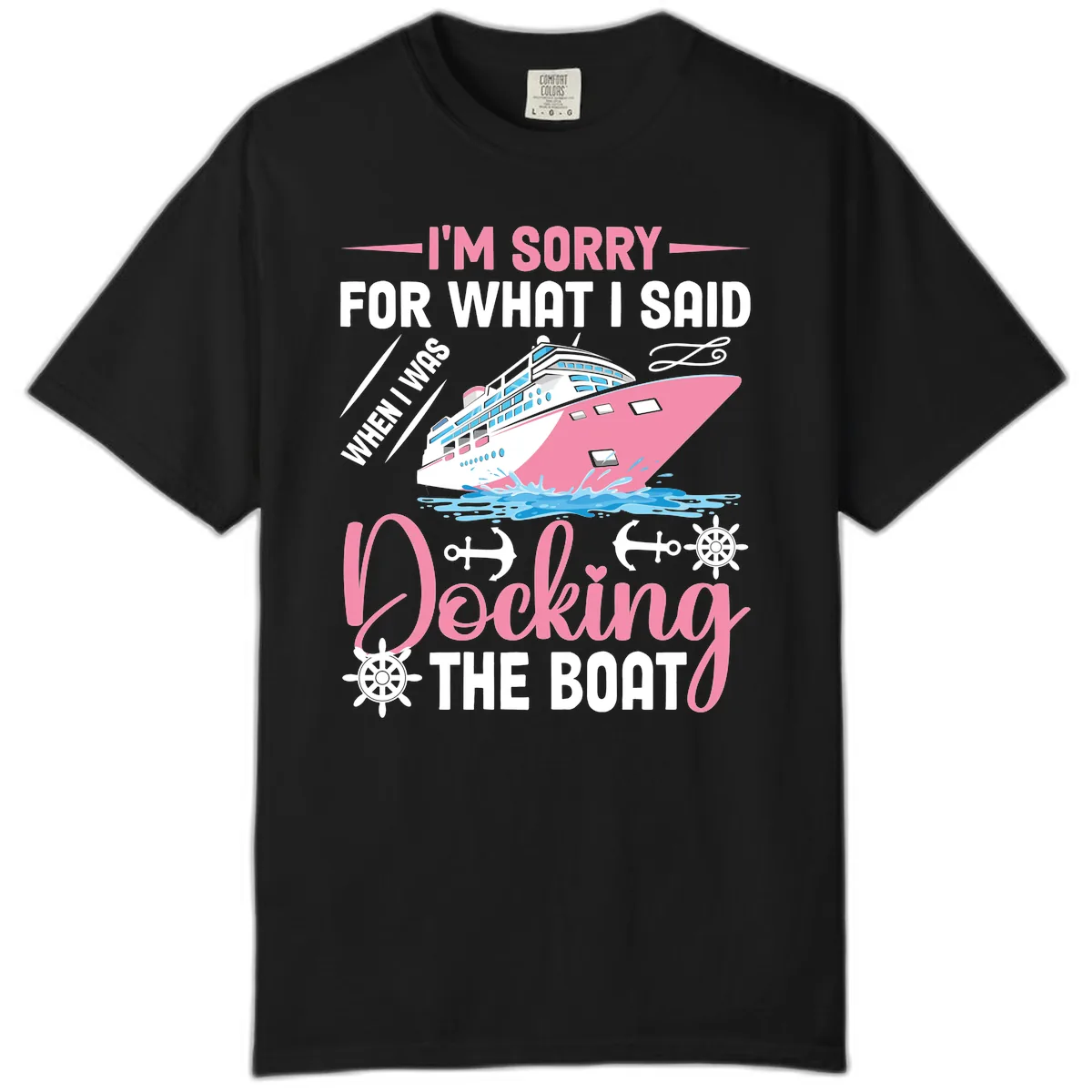 Sorry For What I Said When Docking The Boat Comfort Color in Black