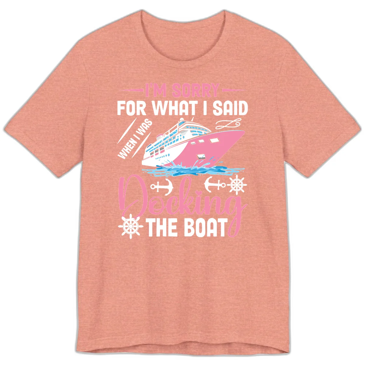 Sorry For What I Said When Docking The Boat Premium T-Shirt in Heather Sunset