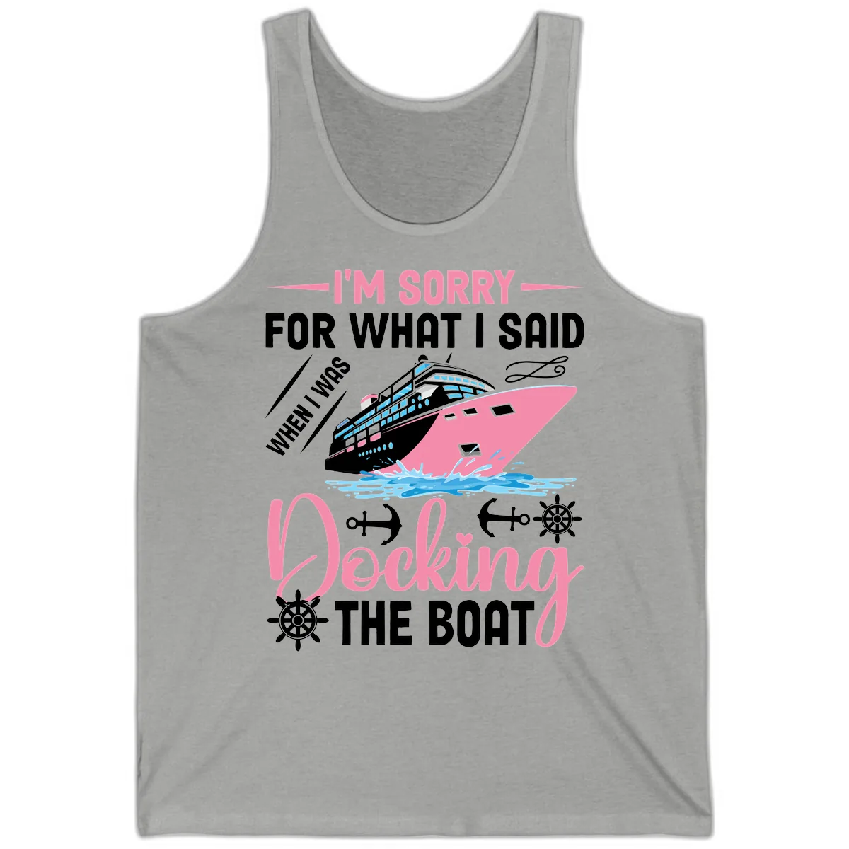 Sorry For What I Said When Docking The Boat Tank in Athletic Heather
