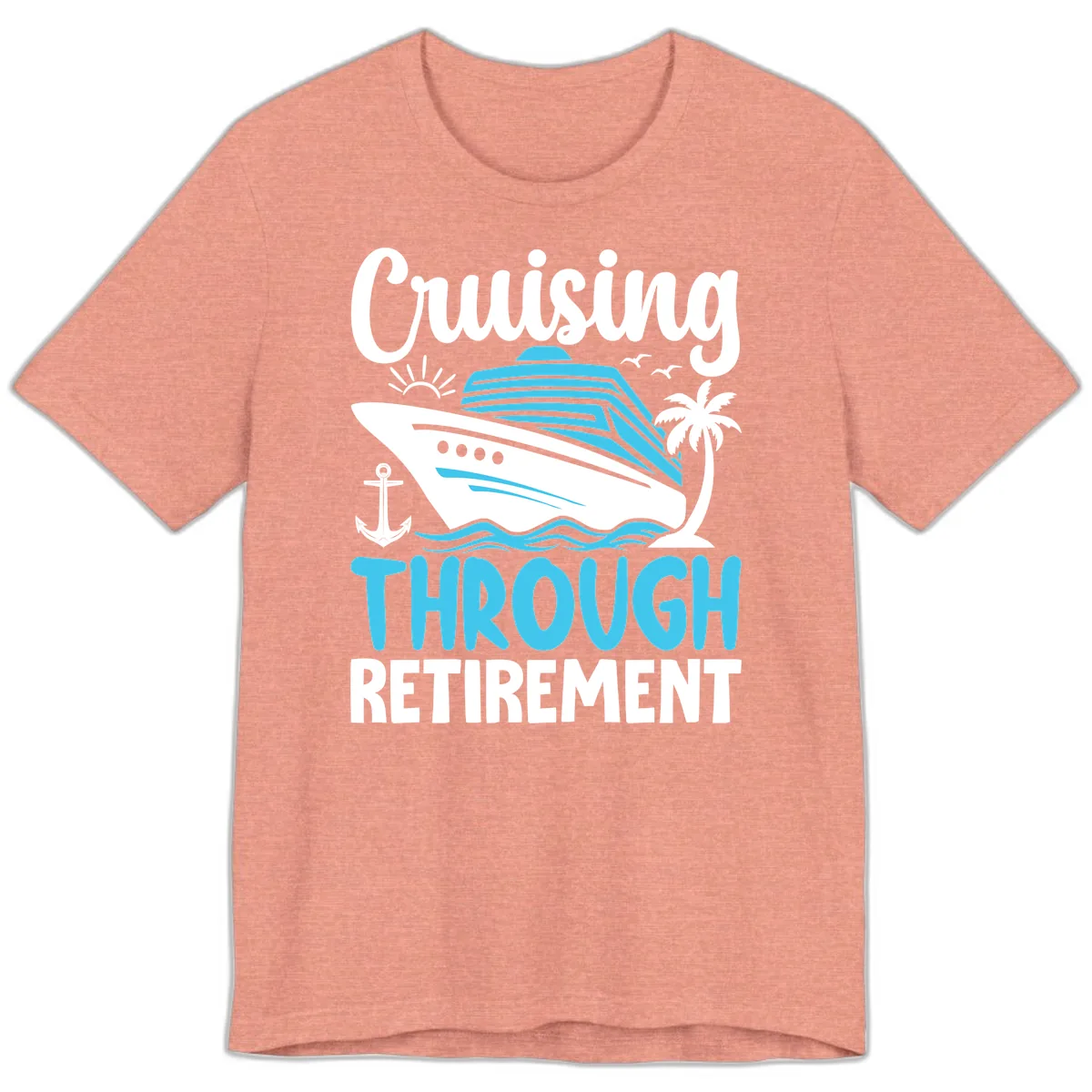 Cruising Through Retirement Premium T-Shirt in Heather Sunset