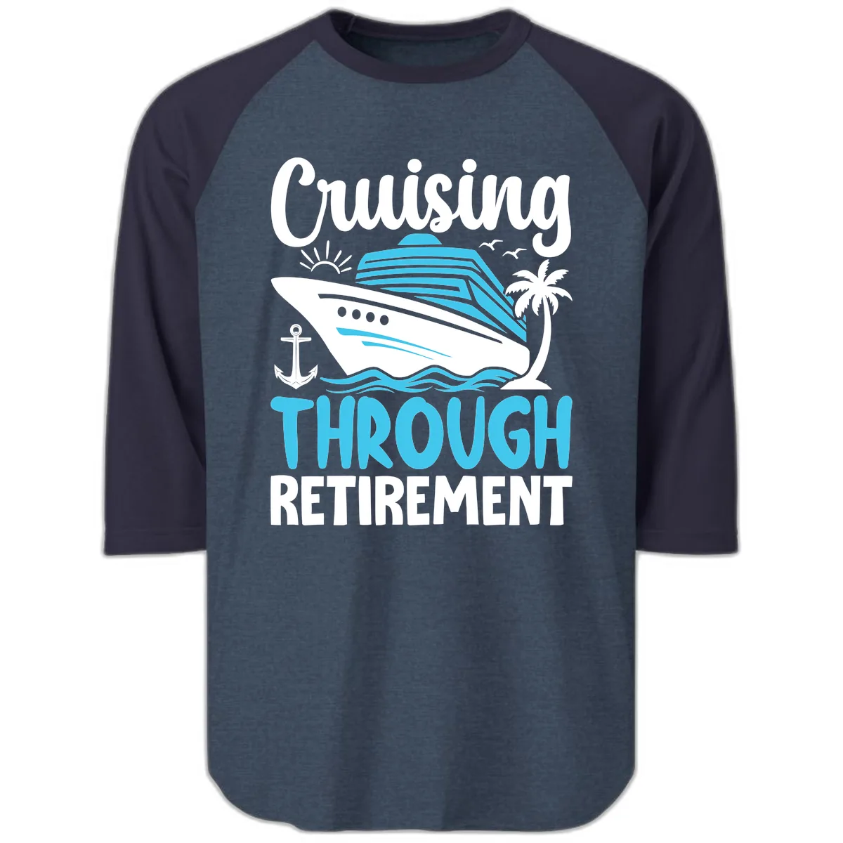 Cruising Through Retirement Raglan 3/4 in Heather Denim Navy
