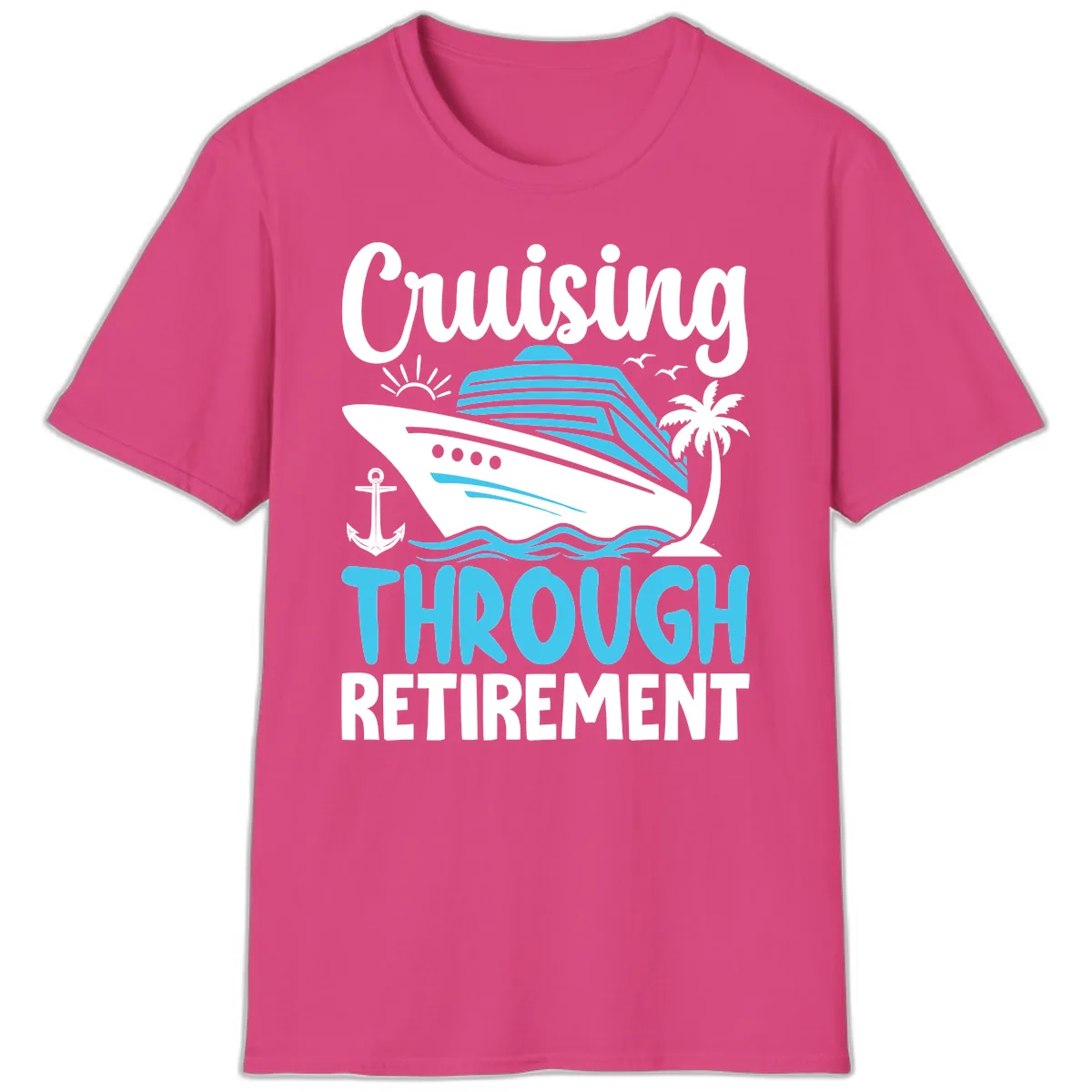 Cruising Through Retirement T-Shirt in Heliconia