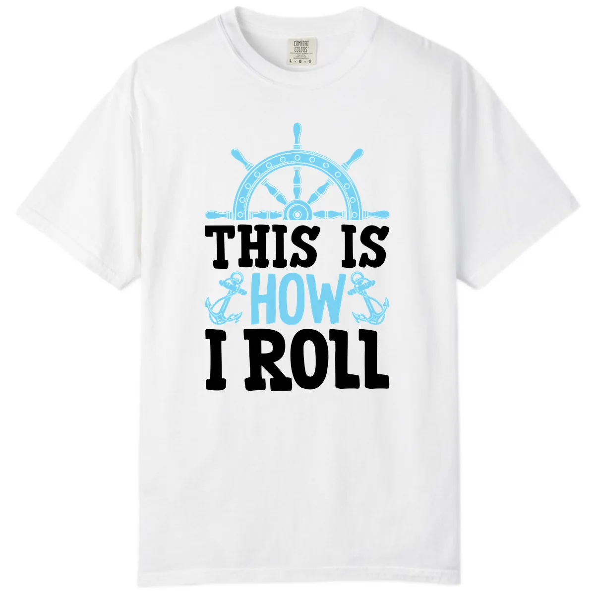 This Is How I Roll Nautical Comfort Color in White